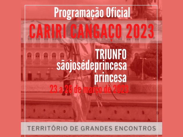 Cariri Cangaço - Triunfo, Princesa Isabel e São José de Princesa, tem vasta programação que começa nesta quinta-feira (23).