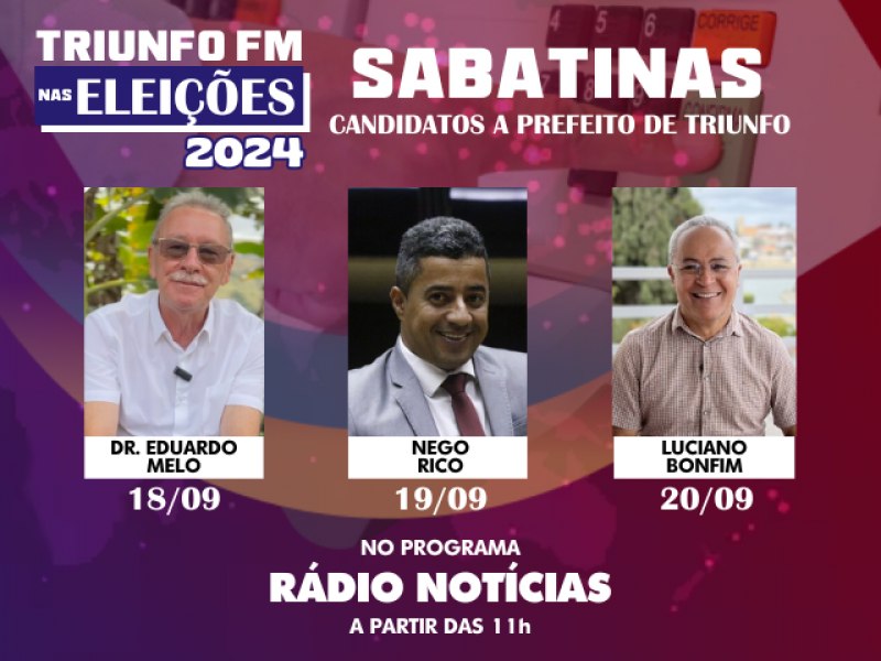 Sabatinas Eleies 2024: Triunfo FM no ar com os candidatos a prefeito!