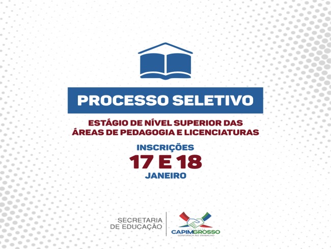 Prefeitura de Capim Grosso abre Processo Seletivo para Estagirios na rea da Educao
