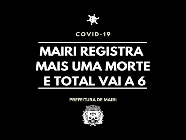 Mairi registra mais uma morte por Covid-19 e total vai a seis