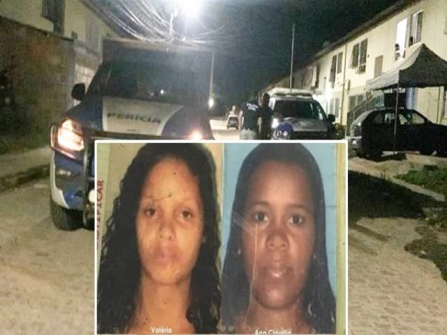 Feira de Santana:Valria Victria de 20 anos e Ana Cludia de 41 so mortas a tiros