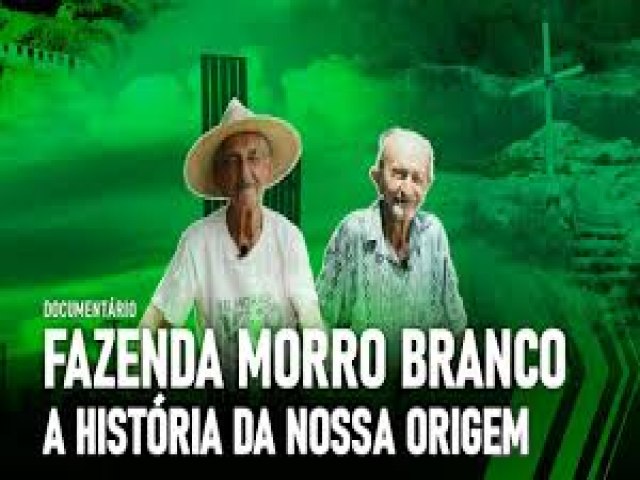 Capim Grosso: Documentrio Fazenda Morro Branco, a histria da nossa origem, veja vdeo