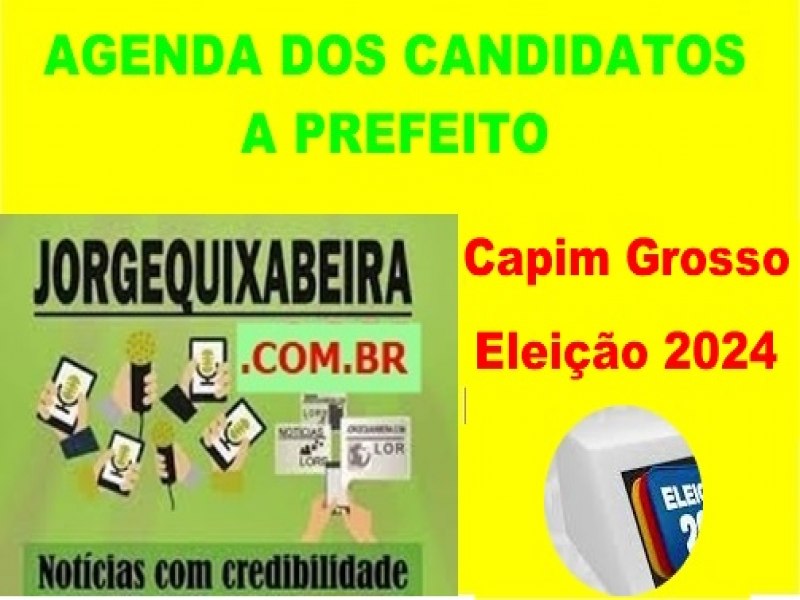 Confira agenda dos candidatos a Prefeito de Capim Grosso