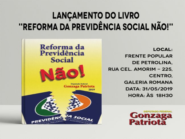 Gonzaga Patriota lança livro ?Reforma da Previdência Social NÃO? By : Assessoria de Comunicação do Deputado Gonzaga Patriota