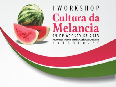 1º Workshop sobre Cultura da Melancia acontecerá em Cabrobó (PE) na próxima semana