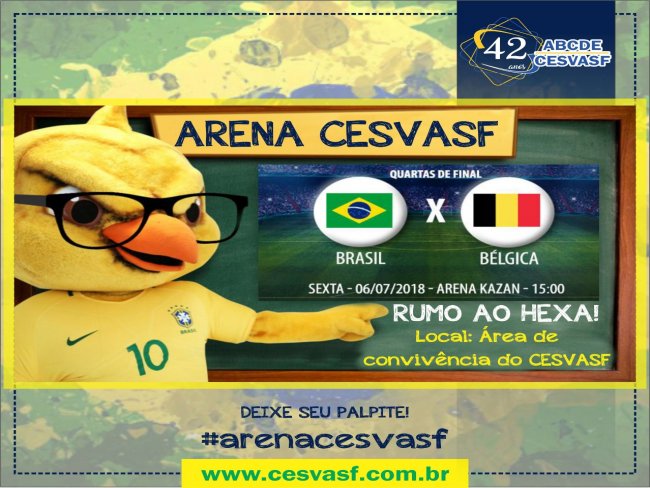 A ARENA CESVASF está pronta para recebê-los para a transmissão ao vivo do jogo do Brasil contra a Bélgica.