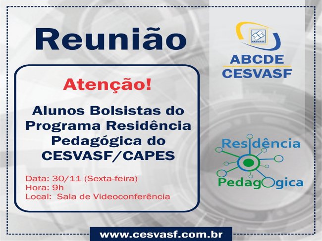 ATENÇÃO ALUNOS BOLSISTAS DO PROGRAMA RESIDÊNCIA PEDAGÓGICA DO CESVASF/CAPES 