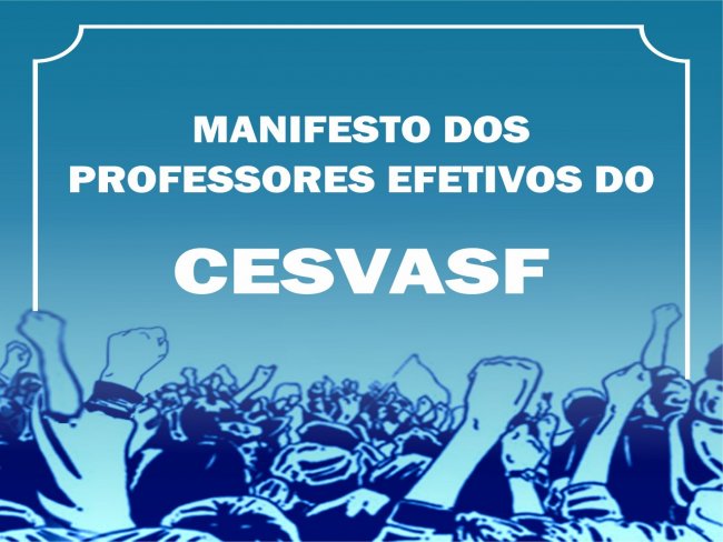 MANIFESTO DOS PROFESSORES EFETIVOS DO CESVASF