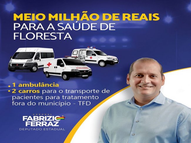 Deputado Fabrizio Ferraz Destinamos R$ 500.000,00 (quinhentos mil reais) em emendas parlamentares para a aquisio de 3 Carros. 