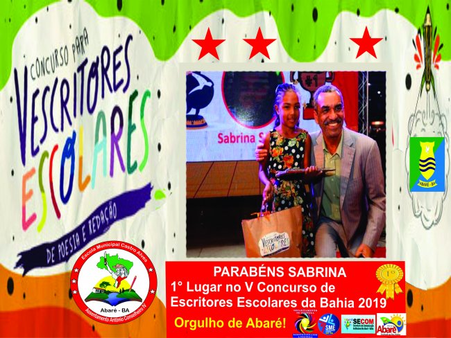 Aluna da Rede Municipal de Ensino de Abar Conquista 1Lugar no V Concurso de Escritores Escolares da Bahia na Categoria Poesia do Fundamental I.