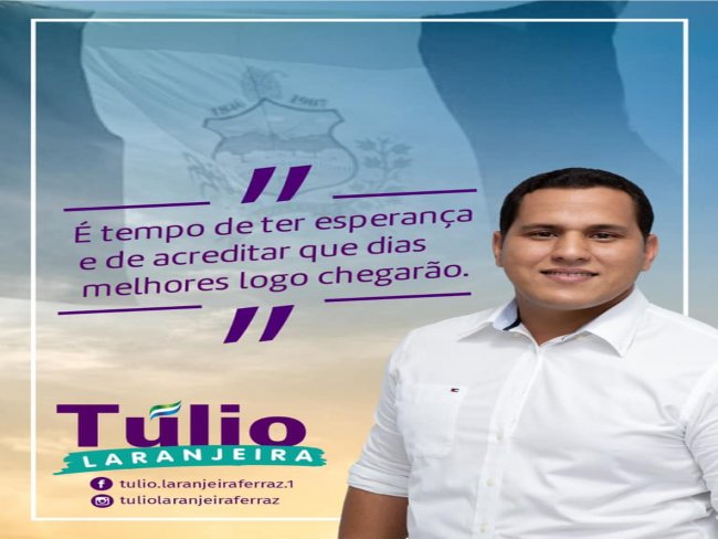 Mensagem de Tulio Laranjeira  Pr-candidato a vereador  de Floresta.