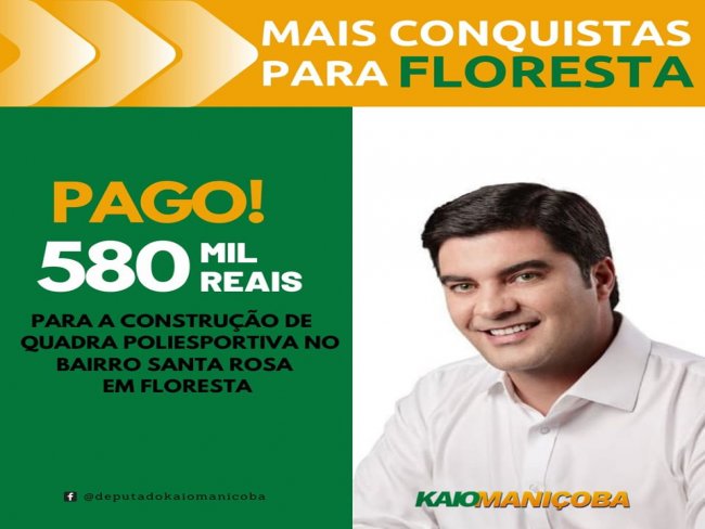 NOTA ao Povo de Floresta Kaio Manioba (Foi pago o recurso que indiquei para a construo de uma quadra poliesportiva no bairro Santa Rosa, em Floresta).