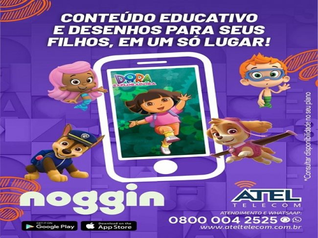 Cliente ATEL TELECOM tem acesso livre ao app @nogginbrasil com filmes, vdeos educativos, desenhos interativos e muito mais.