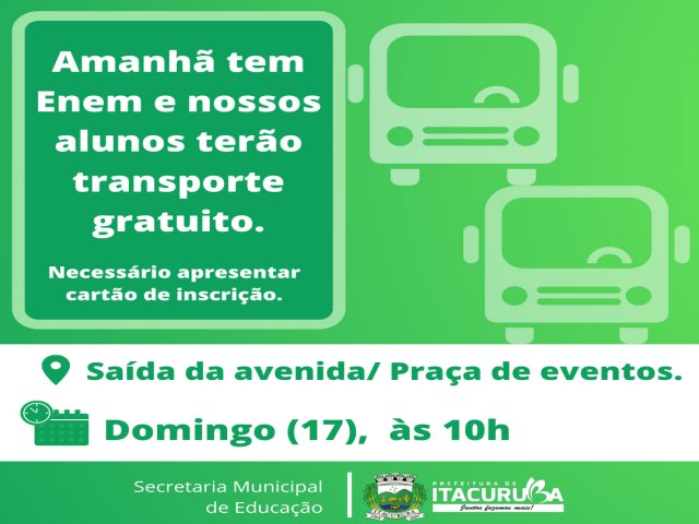 A Prefeitura de Itacuruba, por meio da Secretaria Municipal de Educao, disponibilizar transporte, gratuito, para os alunos que iro realizar a prova do ENEM, neste Domingo (17), em Floresta.