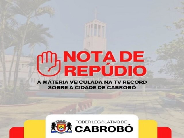 Casa legislativa de Cabrob repudia reportagem exibida no programa Reprter Record Investigao