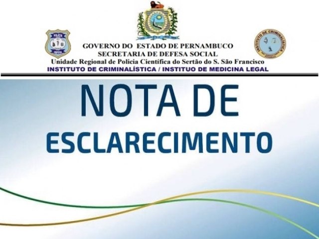 Nota de esclarecimentos da Unidade Regional de Polcia Cientfica do Serto do S. Francisco