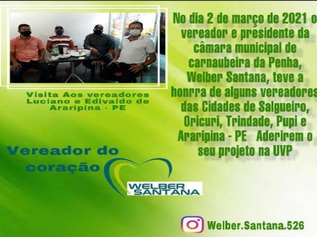 O candidato a Presidente da  Unio dos Vereadores de Pernambuco: UVP vereador Welber Santana recebe APOIO de varios vereadores do Serto do Araripe-PE 