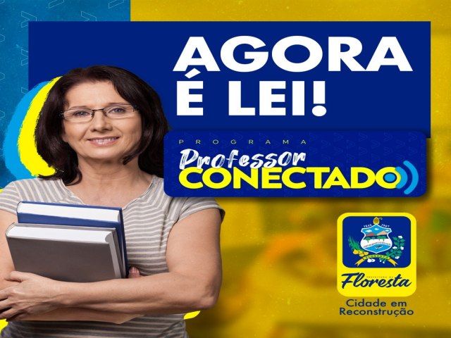 Floresta o trabalho da Prefeitura no para! Programa Professor Conectado,  