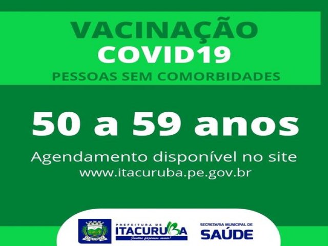 Aberto agendamento para vacinao contra a covid19 para pessoas de 50 a 59 anos, sem comorbidades.