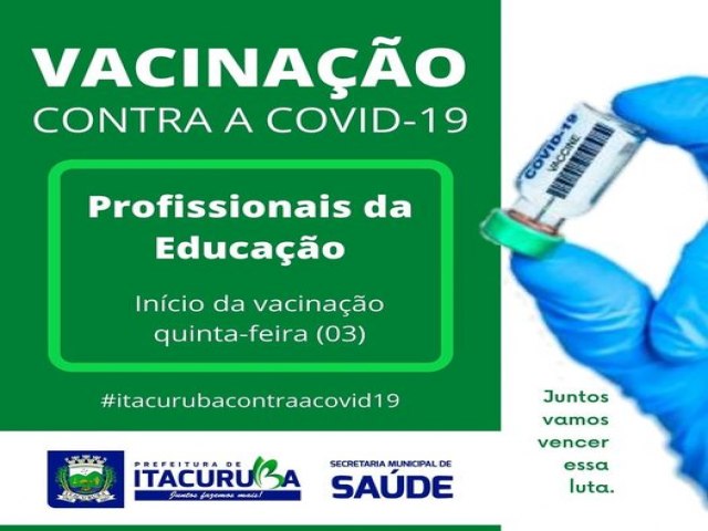 A PREFEITURA DE ITACURUBA  ANUNCIA A VACINAO DOS PROFISSIONAIS DA EDUCAO MUNICIPAL 