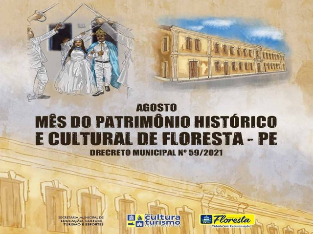 A Prefeitura de Floresta-PE, por meio do Decreto Municipal Nº 59/2021, declara agosto o “Mês do Patrimônio Histórico e Cultural” e expande às comemorações alusivas ao Dia Nacional do Patrimônio Cultural.