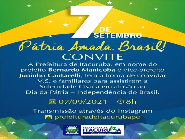 Temos a honra de convidar toda sociedade Itacurubense para assistir a solenidade de Independncia do Brasil, que acontecer na prxima tera-feira, 7 de setembro.