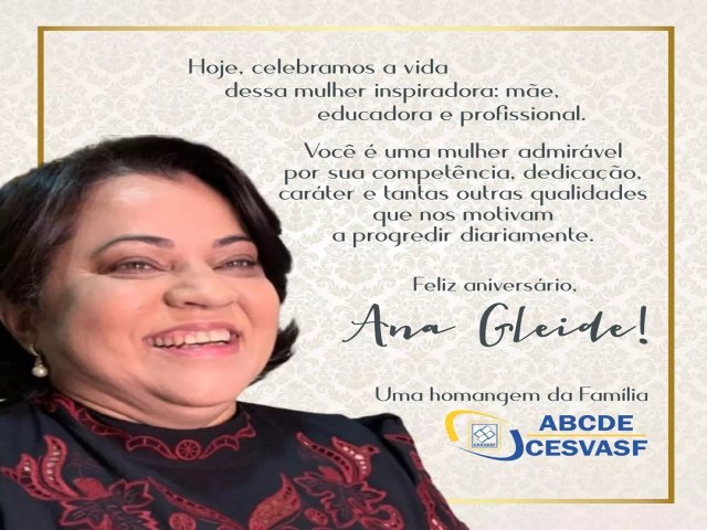 Hoje, 29 de setembro, celebramos o aniversário da Profa. Ana Gleide, presidente da ABCDE/CESVASF.