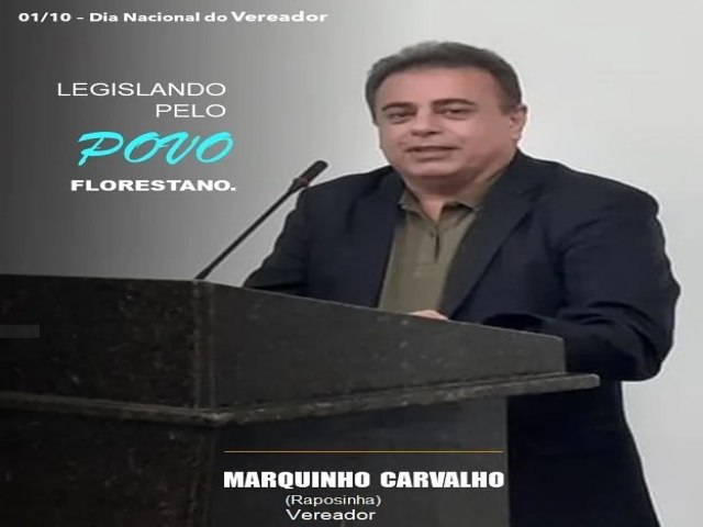 Mensagem do Vereador Marquinho Carvalho 01/10 -  É  comemorado o dia do vereador. 