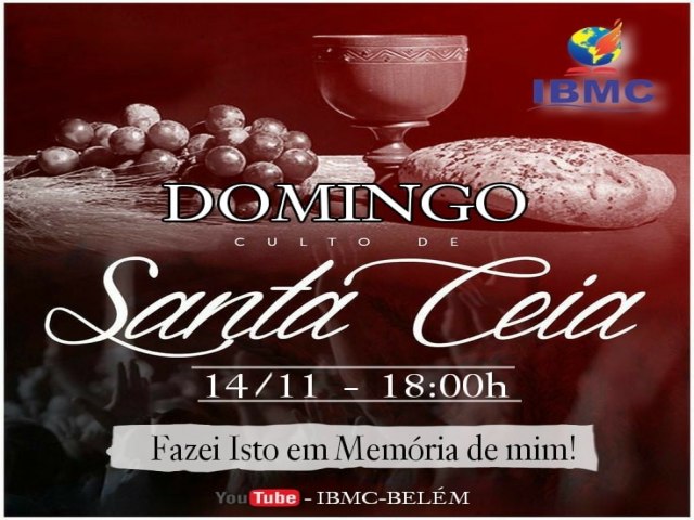 Neste Domingo dia 14/11 às 18:00h Culto de Santa Ceia