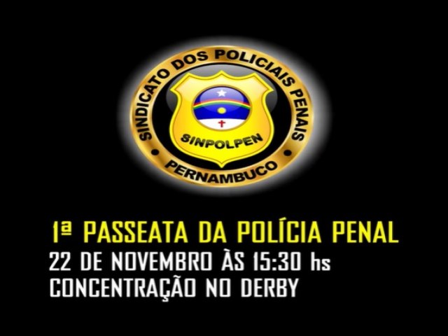 Policiais Penais de Pernambuco realizarão passeata para cobrar cumprimento de acordo para abertura de negociação