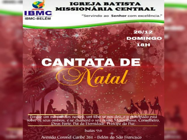 A Igreja Batista Missionária Central  tem a honra de convidar a todos para participar da Cantata de Natal, que será realizada domingo, dia 26/12, a partir das 18h00.