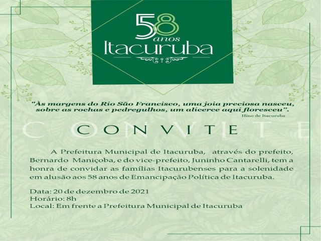   com satisfao que convidamos as famlias de Itacuruba para a solenidade em aluso aos 58 anos de Emancipao Poltica de Itacuruba.