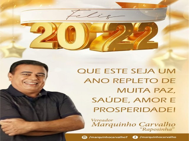 Mensagen de Ano Novo do Vereador Marquinho Carvalho(Raposinha)