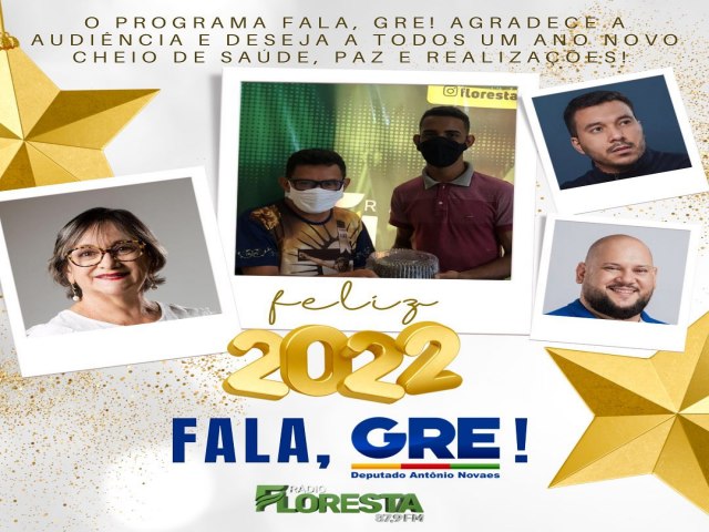 O programa da GRE Dep. Antônio Novaes na rádio Floresta FM  agradece a audiência e deseja a todos um feliz 2022!