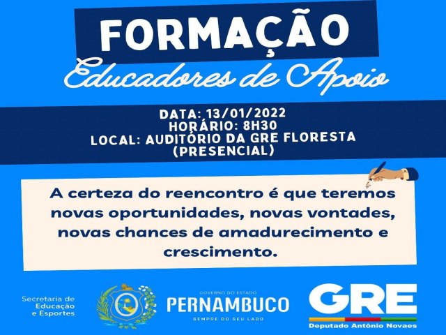 Formação Educadores de Apoio  Acontecerá dia 13/01/2022, às 8h30, presencialmente no Auditório da GRE Dep. Antônio Novaes.