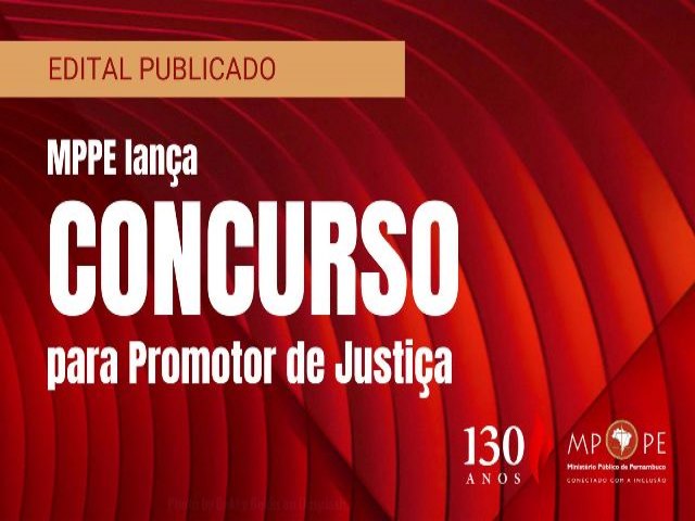 MPPE lança edital de concurso público para Promotor de Justiça