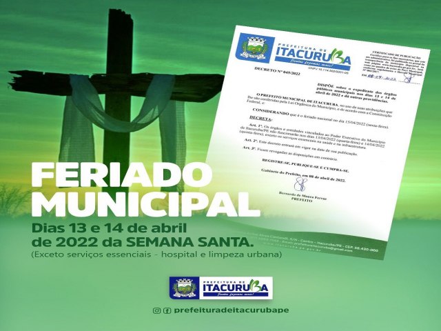 A Prefeitura de Itacuruba, decretou feriado nos dias 13 e 14 de abril, quarta e quinta-feira, respectivamente, que antecedem a Sexta-feira(15) da Paixão da Semana Sa