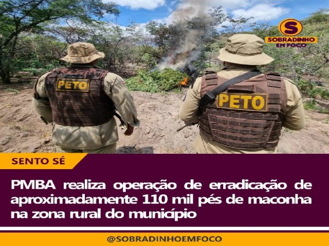  Operação de combate ao tráfico de drogas, no período de 03h do dia 27/04, às 20h50 do dia 29/04, na Serra da Bananeira, zona rural do município de Sento Sé, norte da Bahia.
