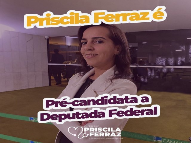 Florestana: Priscila Ferraz lança pré-candidatura a deputada federal