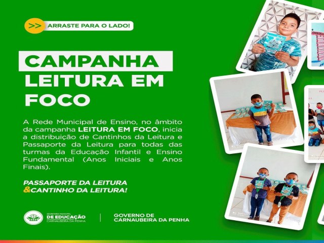 Carnaubeira da Penha  a campanha LEITURA EM FOCO que convida todos os estudantes a embarcarem em uma viagem maravilhosa ao mundo da leitura.