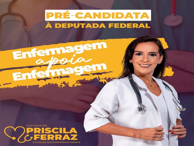 Priscila Ferraz Sou a primeira pré-candidata à Deputada Federal do nosso estado a defender a causa da enfermagem vota enfermagem.