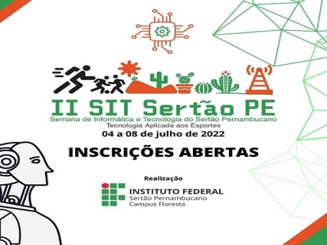 Campus Floresta do IFSertãoPE realiza 2ª Semana de Informática e Tecnologia do Sertão Pernambucano.