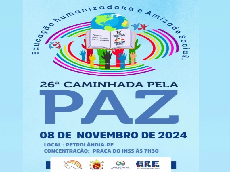 26 Caminhada pela Paz Educao Humanizadora e Amizade SocialA grande Caminhada, a grande culminncia do  Projeto de Educao para uma Cultura de Paz nas Escolas,