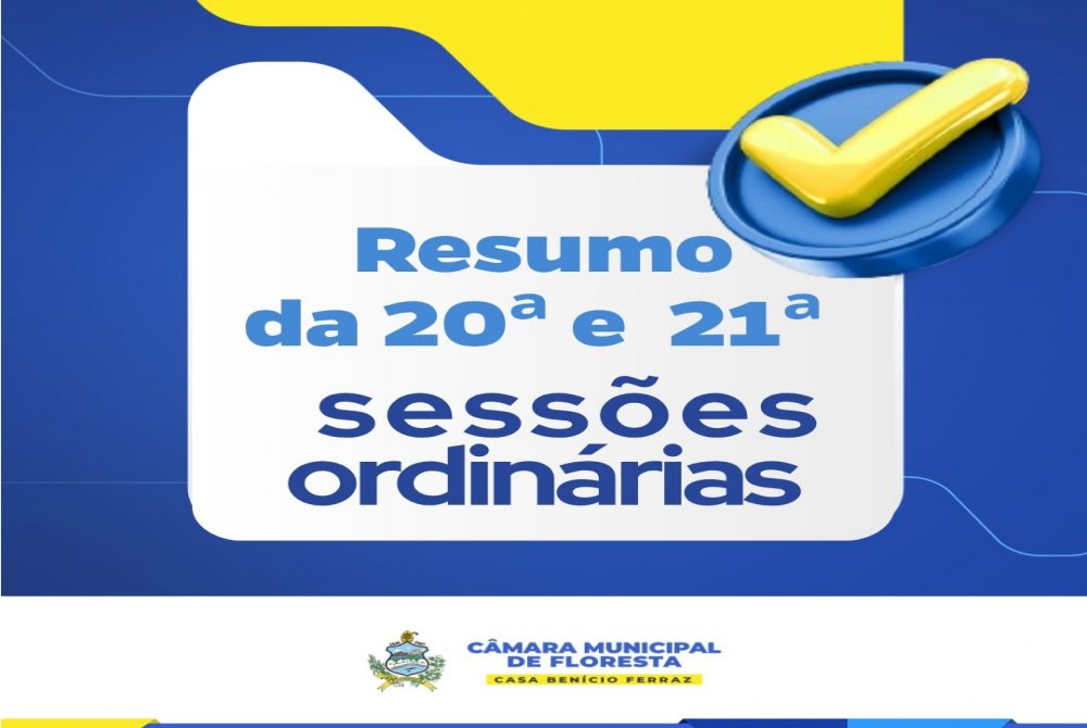Resumo das 20� e 21� Sess�es Ordin�rias Confira os principais destaques do 2� Per�odo Legislativo da C�mara Municipal de Floresta.