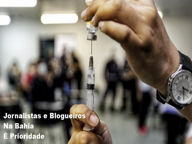Jornalistas e blogueiros registrados com idade acima de 40 anos sero vacinados contra a Covid na Bahia