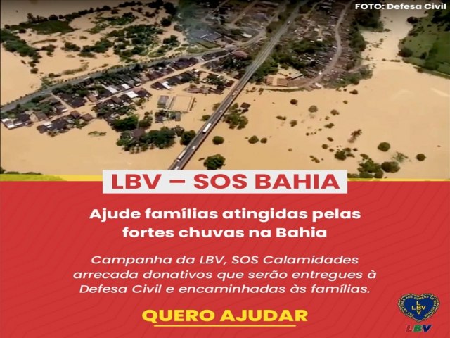Campanha da LBV, SOS Calamidades arrecada donativos para as vtimas das fortes chuvas em todo Estado da Bahia
