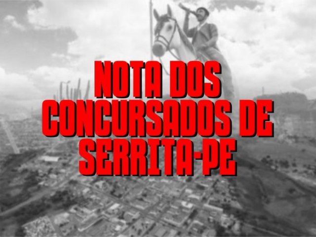 Concursados da prefeitura de Serrita contestam fala do prefeito Aleudo Benedito