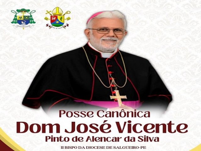 Novo bispo da Diocese Salgueiro toma posse no prximo sbado e celebra 1 Missa no domingo