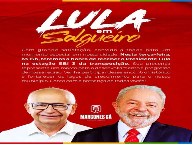 Pelas redes sociais, Dr. Marcones anuncia visita de Lula a Salgueiro nesta tera-feira