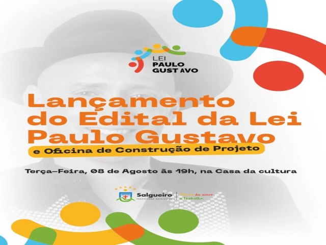 Prefeito de Salgueiro autoriza abertura de crdito de mais de R$ 500 mil da Lei Paulo Gustavo para fortalecer a cultura e os artistas locais